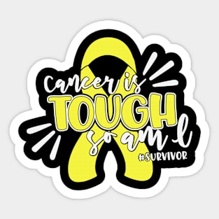 Cancer Is Tough So Am I Survivor Hydrocephalus Awareness Yellow Ribbon Warrior Sticker